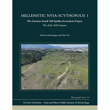 Hellenistic Nysa-Scythopolis I: The German-Israeli Tell Iẓṭabba Excavation Project, the 2019-2020 Seasons