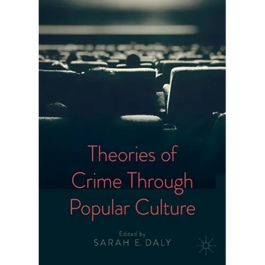 Theories of Crime Through Popular Culture
