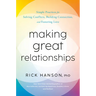 Making Great Relationships: Simple Practices for Solving Conflicts, Building Connection, and Fostering Love