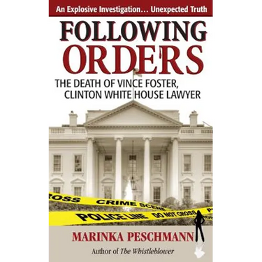 Following Orders: The Death of Vince Foster, Clinton White House Lawyer