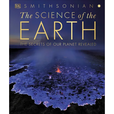 The Science of the Earth: The Secrets of Our Planet Revealed
