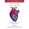 Beyond Training, 2nd Edition: Mastering Endurance, Health & Life