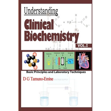 Understanding Clinical Biochemistry: VOL.1 Basic principles and Laboratory Techniques