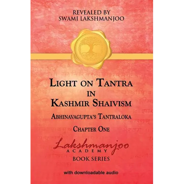 Light on Tantra in Kashmir Shaivism: Chapter One of Abhinavagupta's Tantraloka