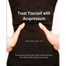 Treat Yourself with Acupressure: An easy way to relieve pain, tension, anxiety and stress. Gain vibrant health and look years younger.