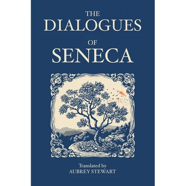 The Dialogues of Seneca