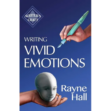 Writing Vivid Emotions: Professional Techniques for Fiction Authors