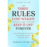 The Three Rules to Lose Weight and Keep It Off Forever, Second Edition: Live Better and Eat As Much As You Want Without Counting Carbs