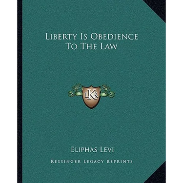 Liberty Is Obedience To The Law