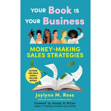 Your Book Is Your Business: Money-Making Sales Strategies