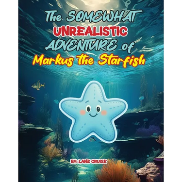 The SOMEWHAT Unrealistic ADVENTURE of Markus the Starfish