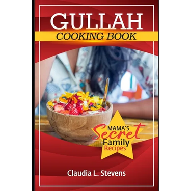 Gullah Geechee Home Cooking: Mama's Secret Family Recipes
