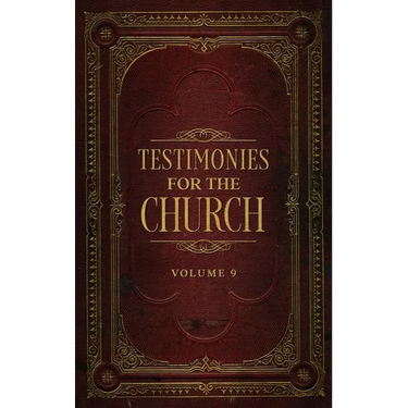 Testimonies for the Church Volume 9