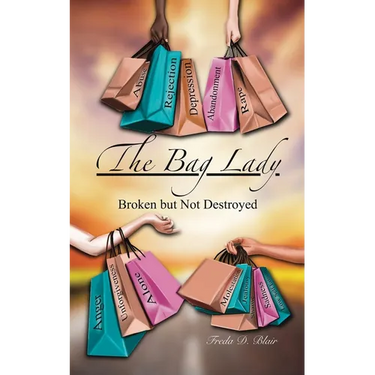 The Bag Lady: Broken But Not Destroyed