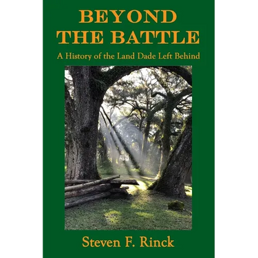 Beyond the Battle: A History of the Land Dade Left Behind
