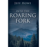 Into the Roaring Fork