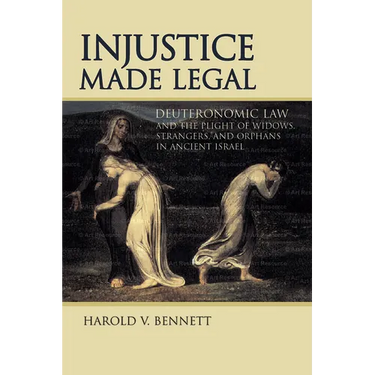 Injustice Made Legal: Deuteronomic Law and the Plight of Widows, Strangers, and Orphans in Ancient Israel