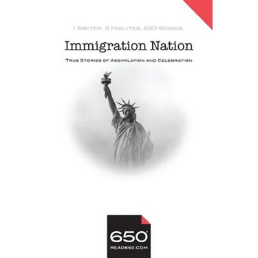 650 - Immigration Nation: True Stories of Assimilation and Celebration