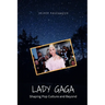 Lady Gaga: Shaping Pop Culture and Beyond