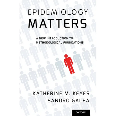 Epidemiology Matters: A New Introduction to Methodological Foundations