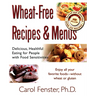 Wheat-Free Recipes & Menus: Delicious, Healthful Eating for People with Food Sensitivities
