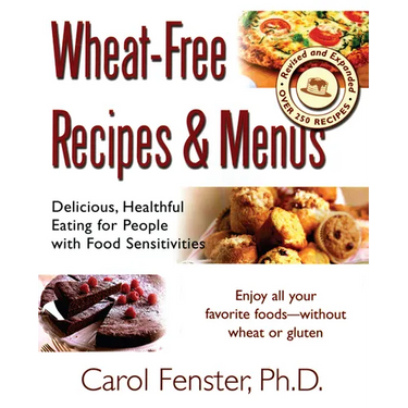 Wheat-Free Recipes & Menus: Delicious, Healthful Eating for People with Food Sensitivities