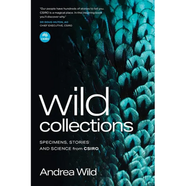 Wild Collections: Specimens, Stories and Science from Csiro