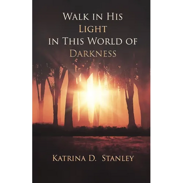 Walk in His Light in This World of Darkness