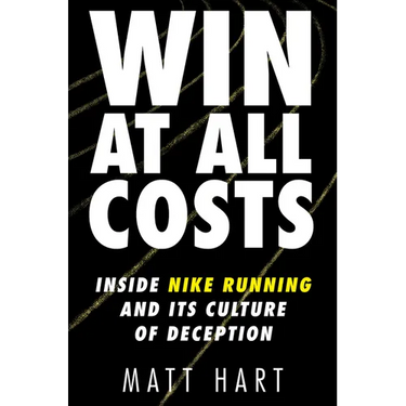 Win at All Costs: Inside Nike Running and Its Culture of Deception