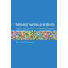 Moving without a Body: Digital Philosophy and Choreographic Thoughts