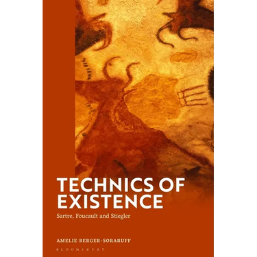 Technics of Existence: Sartre, Foucault and Stiegler