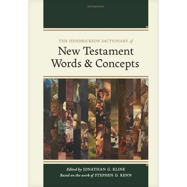The Hendrickson Dictionary of New Testament Words and Concepts