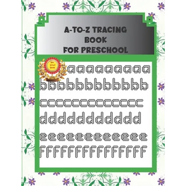 A-to-Z Tracing Book for Preschool: ABC alphabet book for kindergarten, toddlers, and kids ages 3-5