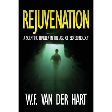 Rejuvenation: A Scientific Thriller in the Age of Biotechnology