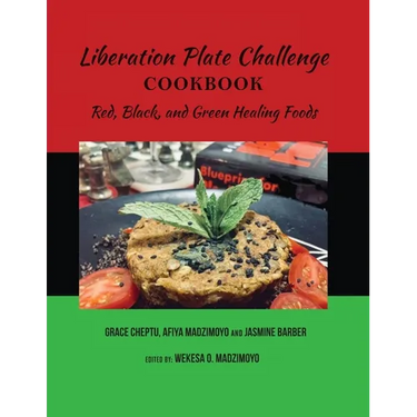 Liberation Plate Challenge Cookbook: Red, Black, and Green Healing Foods