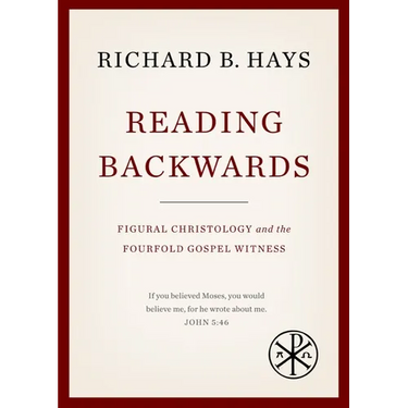 Reading Backwards: Figural Christology and the Fourfold Gospel Witness