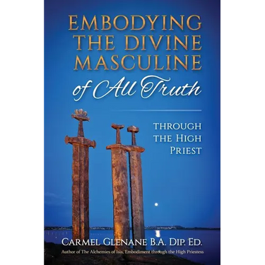 Embodying the Divine Masculine of All Truth through The High Priest