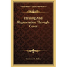 Healing And Regeneration Through Color