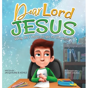 Dear Lord Jesus: Why do I have to go to church?
