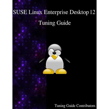SUSE Linux Enterprise Desktop 12 - Tuning Guide