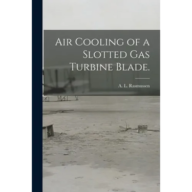 Air Cooling of a Slotted Gas Turbine Blade.