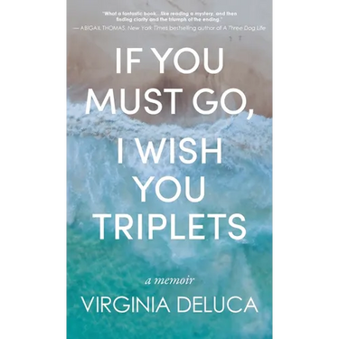 If You Must Go, I Wish You Triplets