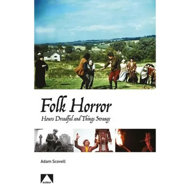 Folk Horror: Hours Dreadful and Things Strange