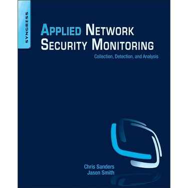 Applied Network Security Monitoring: Collection, Detection, and Analysis