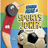 Wanna Hear a Sports Joke?