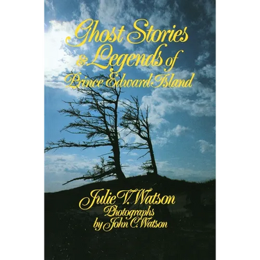 Ghost Stories and Legends of Prince Edward Island