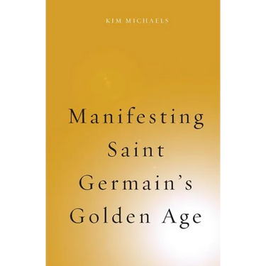 Manifesting Saint Germain's Golden Age