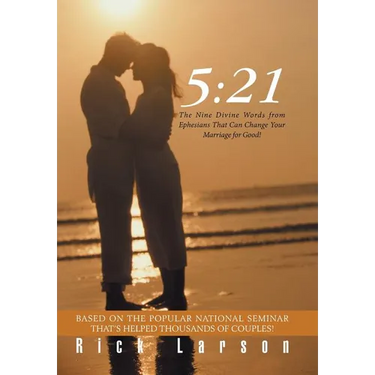 5: 21: The Nine Divine Words from Ephesians That Can Change Your Marriage for Good!