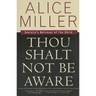 Thou Shalt Not Be Aware: Society's Betrayal of the Child