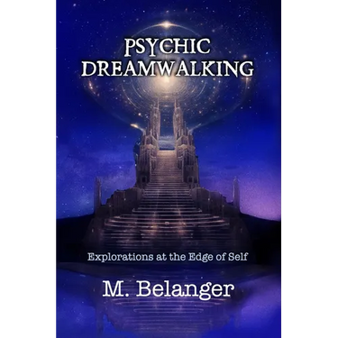 Psychic Dreamwalking: exploration at the edge of self